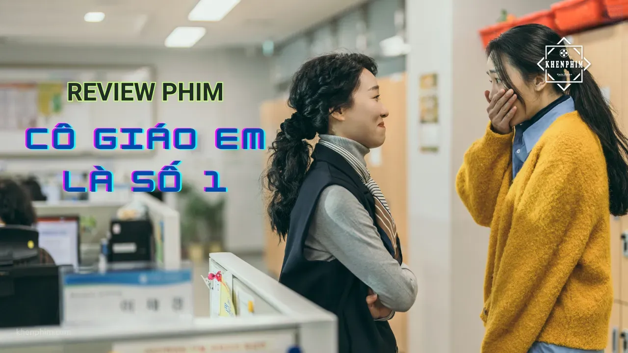 Review phim Cô Giáo Em Là Số 1: Chọc là cô cọc