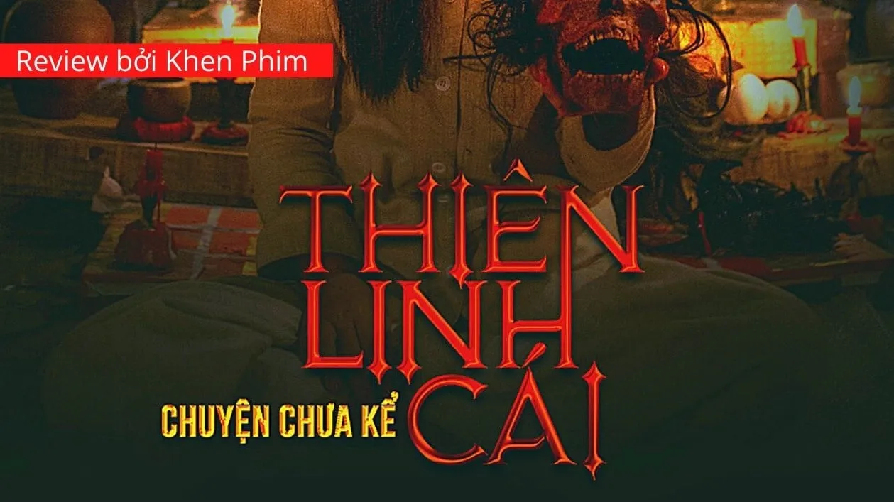 Review phim Thiên Linh Cái: Chuyện Chưa Kể – Rùng rợn, căng thẳng, phẫn nộ